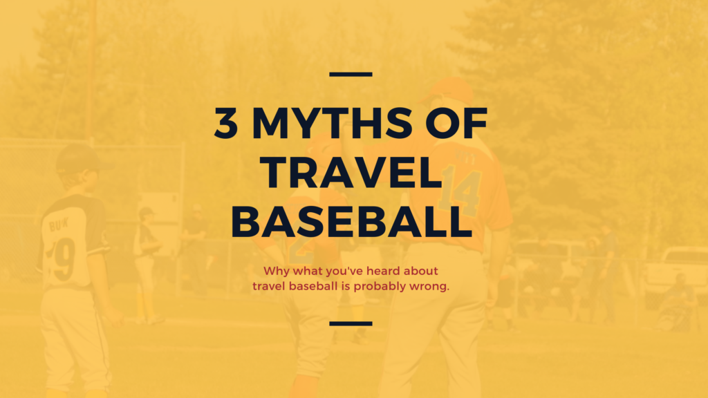 3 Myths of Travel Baseball