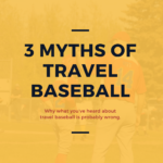 3 Myths of Travel Baseball