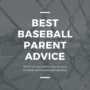 Best Baseball Parent Advice